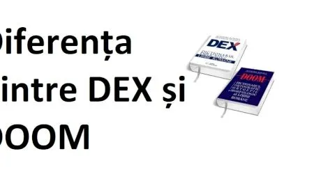 Care este diferența dintre DEX și DOOM? De ce în DEX apar cuvinte care NU există în DOOM?